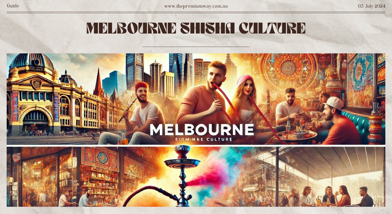 Exploring Melbourne’s Shisha Culture: A Journey Through Time with The Premium Way - The Premium Way